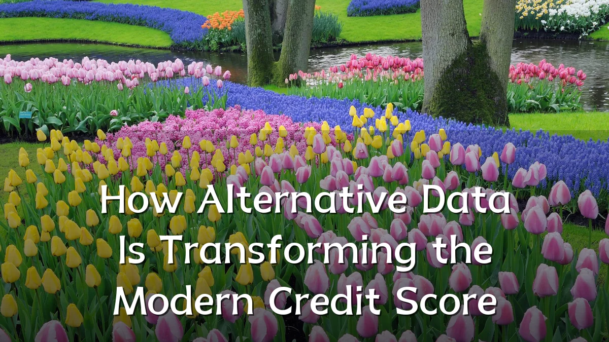 How Alternative Data Is Transforming the Modern Credit Score
