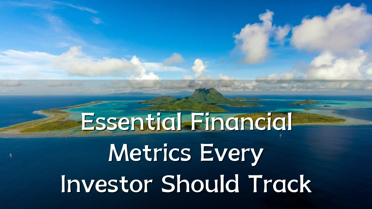 Essential Financial Metrics Every Investor Should Track