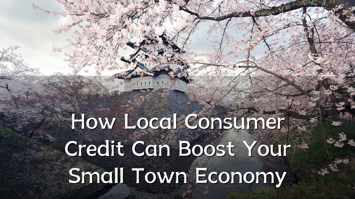 How Local Consumer Credit Can Boost Your Small Town Economy