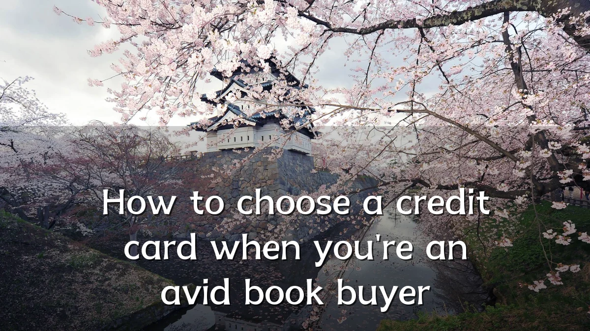 How to choose a credit card when you're an avid book buyer