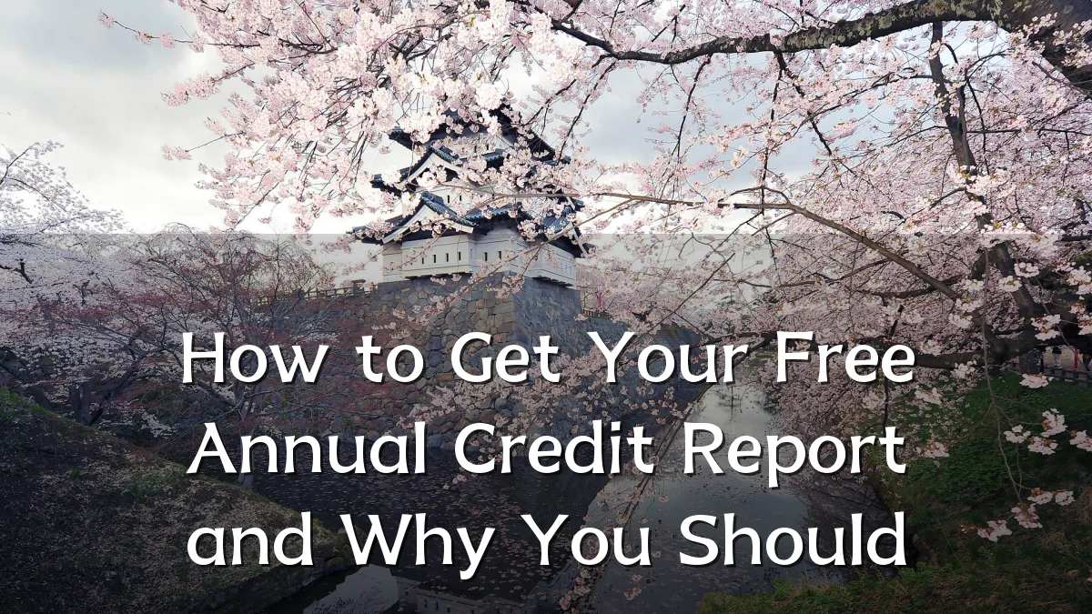 How to Get Your Free Annual Credit Report and Why You Should