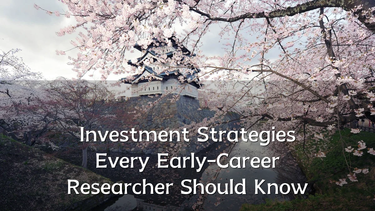 Investment Strategies Every Early-Career Researcher Should Know