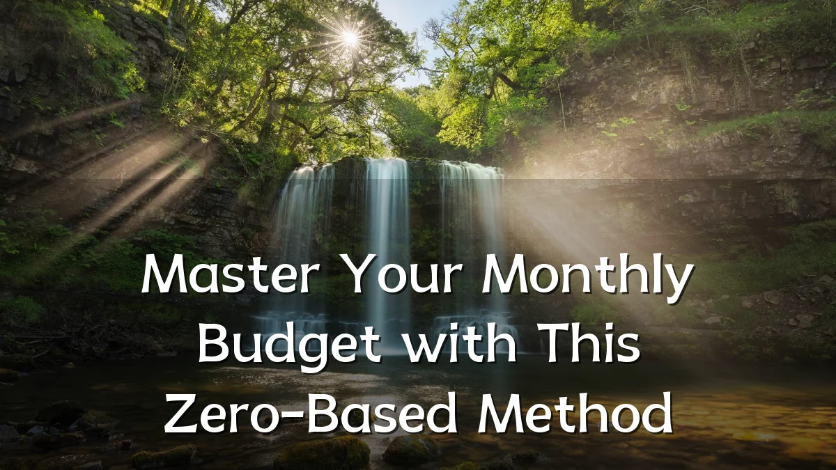 Master Your Monthly Budget with This Zero-Based Method