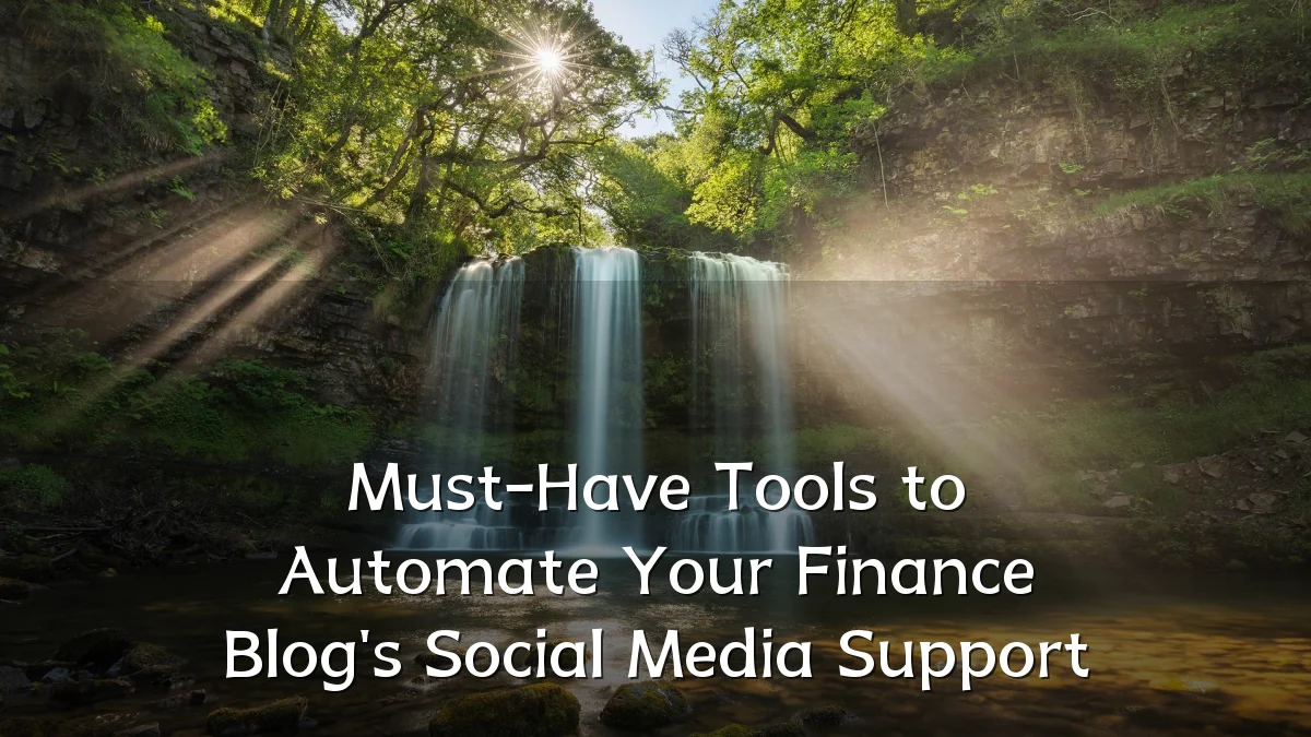 Must-Have Tools to Automate Your Finance Blog's Social Media Support