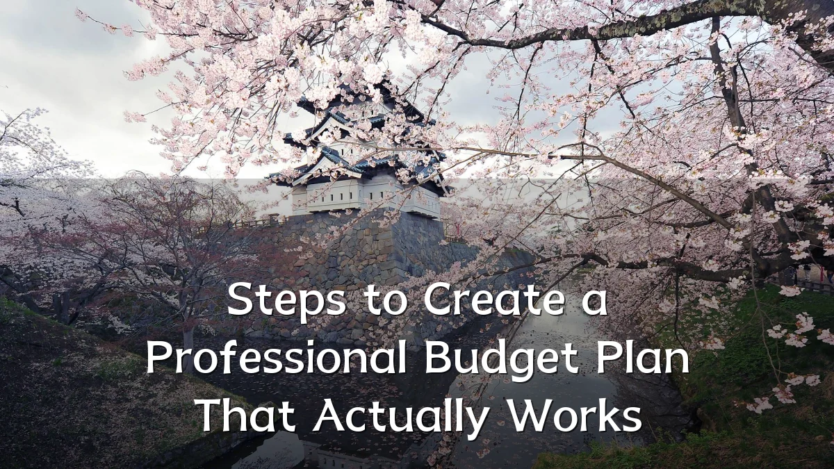 Steps to Create a Professional Budget Plan That Actually Works