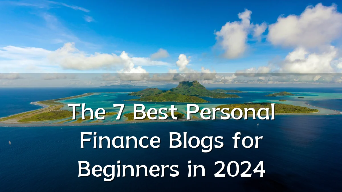 The 7 Best Personal Finance Blogs for Beginners in 2024