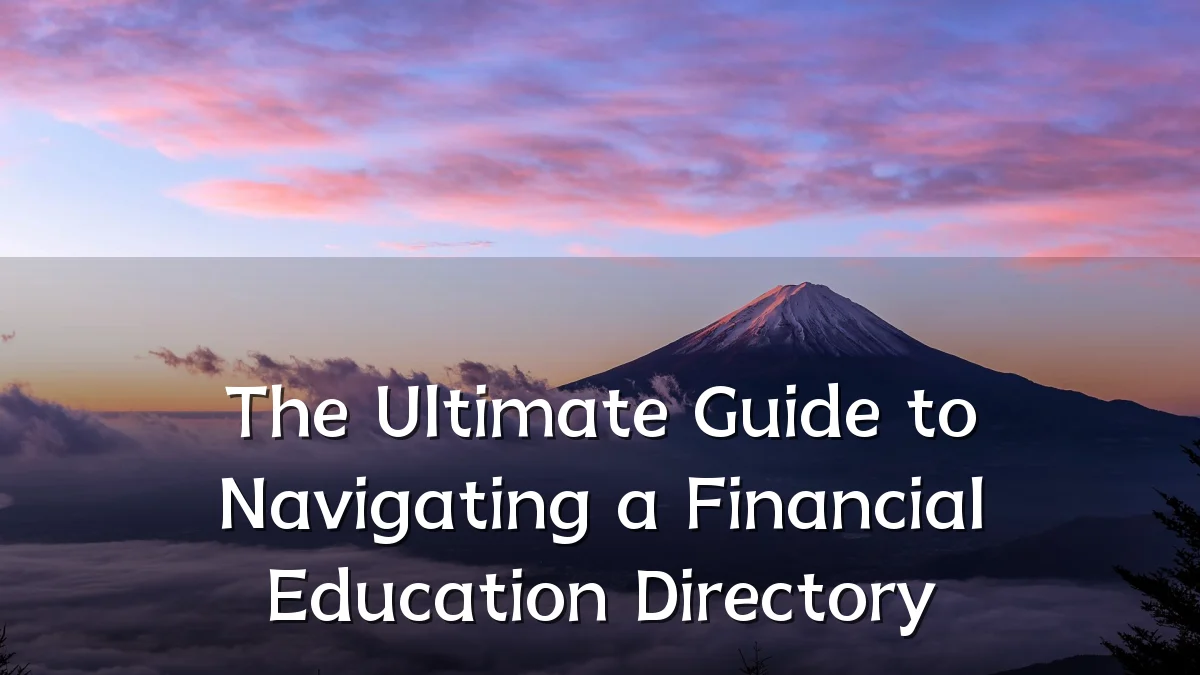 The Ultimate Guide to Navigating a Financial Education Directory