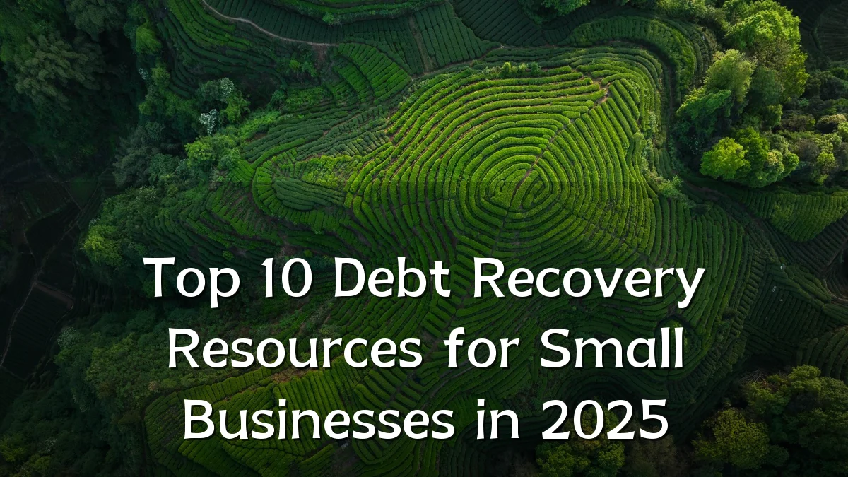 Top 10 Debt Recovery Resources for Small Businesses in 2025